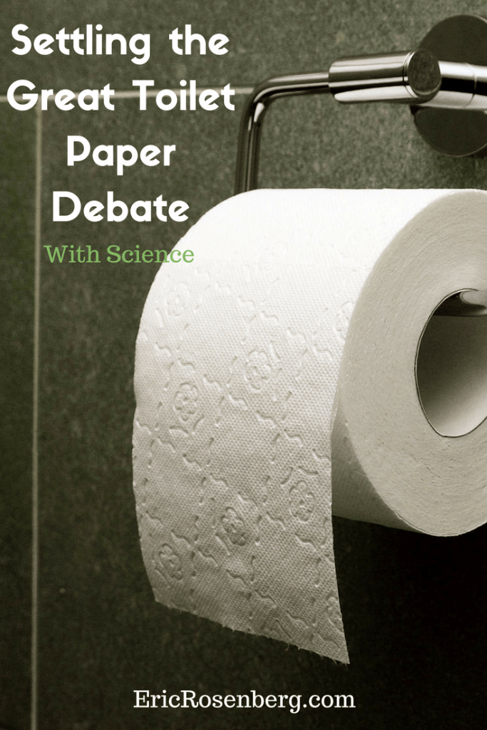 The Answer to the Great Toilet Paper Debate Eric Rosenberg